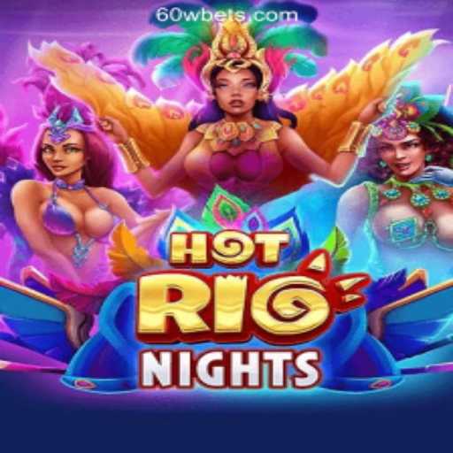 Experience the Thrill of HotRioNights on 60W.COM Platform-Official Slots Brasil